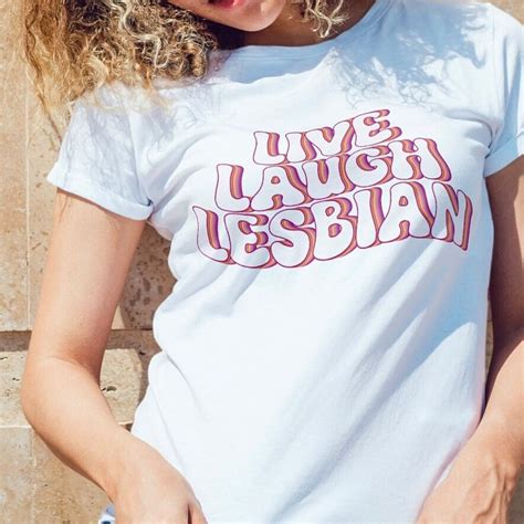 t shirt lesbian|live laugh lesbian t shirt.